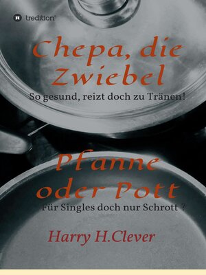 cover image of Chepa, die Zwiebel--Pfanne oder Pott!
